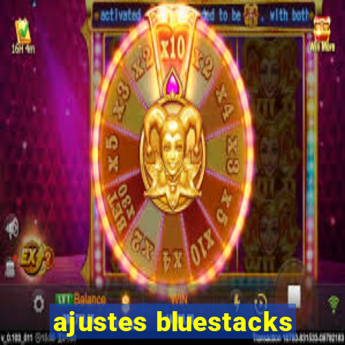 ajustes bluestacks